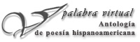 Palabra virtual. Antolog�a de poes�a hispanoamericana.