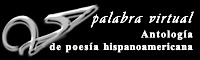 Palabra virtual. Antolog�a de poes�a hispanoamericana.